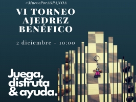 VI TORNEO BENÉFICO DE AJEDREZ ''MUEVE POR ASPANOA''